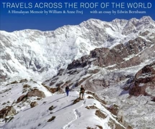 Travels Across the Roof of the World : A Himalayan Memoir, Hardback Book