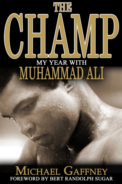 The Champ : My Year with Muhammad Ali, EPUB eBook