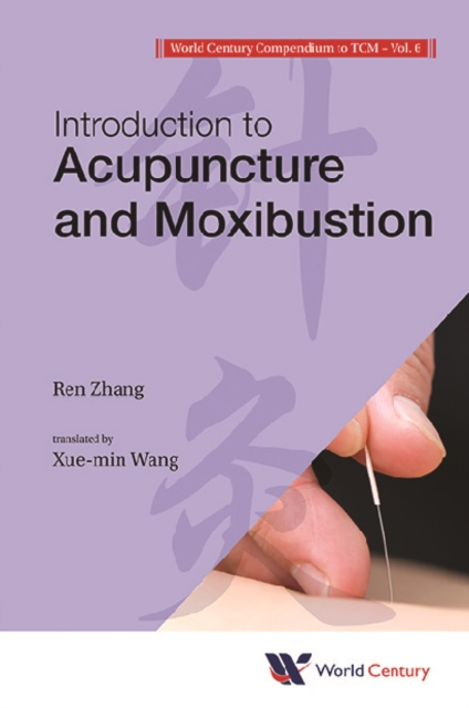 World Century Compendium To Tcm - Volume 6: Introduction To Acupuncture And Moxibustion, EPUB eBook