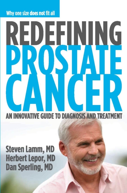 Redefining Prostate Cancer : An Innovative Guide to Diagnosis and Treatment, EPUB eBook