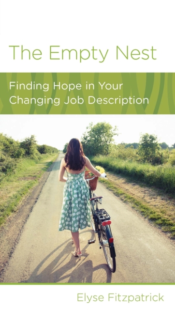 The Empty Nest : Finding Hope in Your Changing Job Description, EPUB eBook