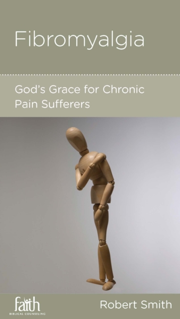Fibromyalgia : God's Grace for Chronic Pain Sufferers, EPUB eBook