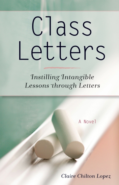 Class Letters : Instilling Intangible Lessons through Letters, EPUB eBook