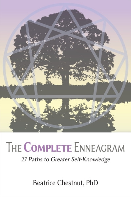The Complete Enneagram : 27 Paths to Greater Self-Knowledge, Paperback / softback Book