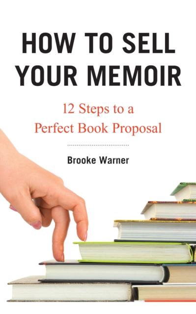 How to Sell Your Memoir : 12 Steps to a Perfect Book Proposal, EPUB eBook