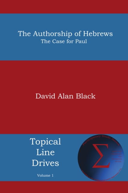 The Authorship of Hebrews : The Case for Paul, EPUB eBook