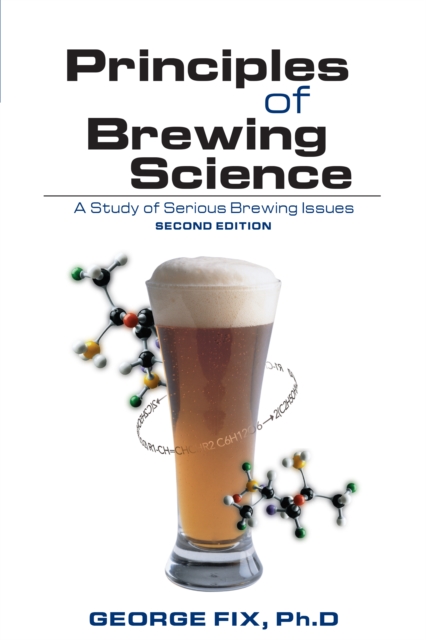 Principles of Brewing Science : A Study of Serious Brewing Issues, EPUB eBook