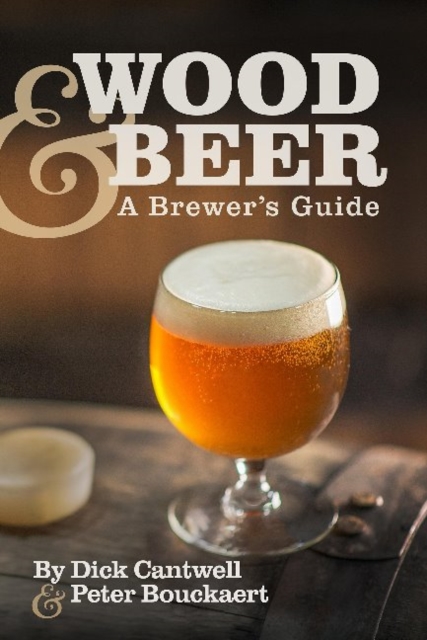 Wood & Beer : A Brewer's Guide, Paperback / softback Book