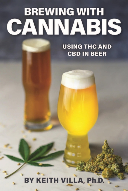 Brewing with Cannabis : Using THC and CBD in Beer, EPUB eBook