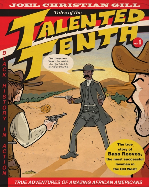 Bass Reeves: Tales of the Talented Tenth, Volume 1 : Tales of the Talented Tenth, Volume 1, Paperback / softback Book