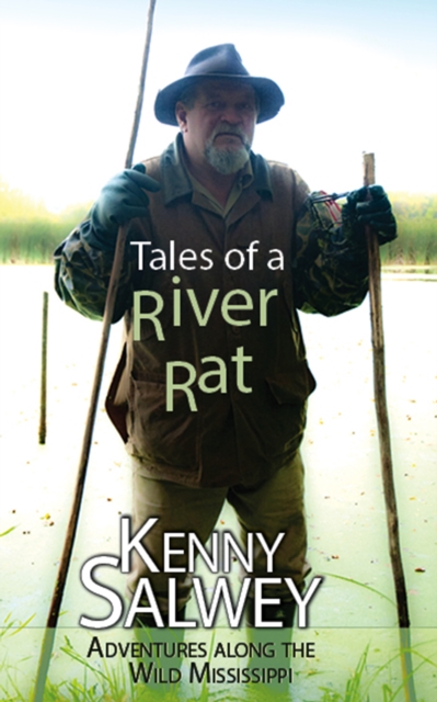 Tales of a River Rat : Adventures Along the Wild Mississippi, EPUB eBook