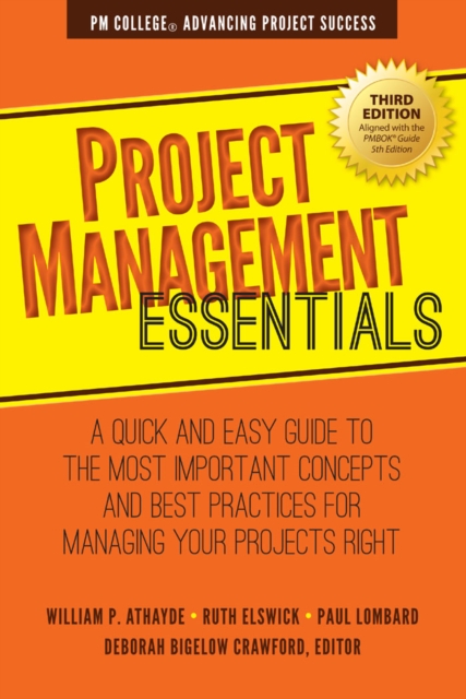 Project Management Essentials : A Quick and Easy Guide to the Most Important Concepts and Best Practices for Managing Your Projects Right, PDF eBook