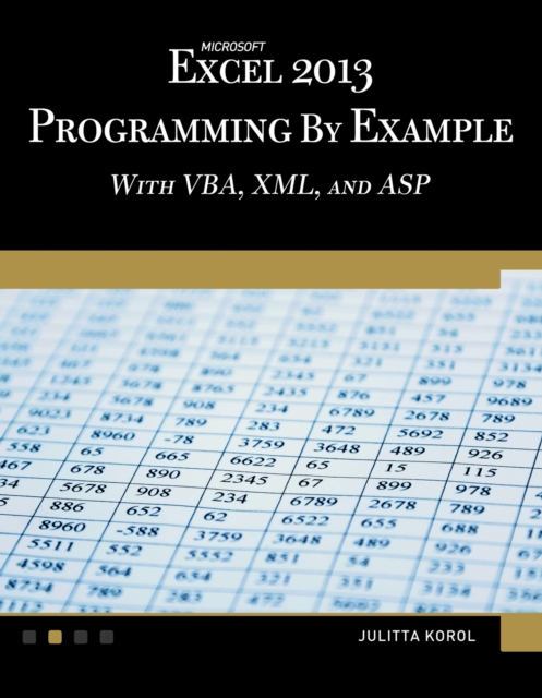 Microsoft Excel 2013 Programming by Example with VBA, XML, and ASP, Paperback / softback Book