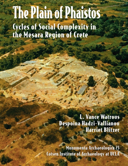 The Plain of Phaistos : Cycles of Social Complexity in the Mesara Region of Crete, PDF eBook