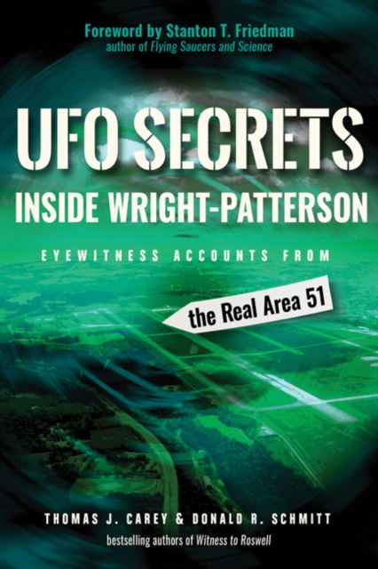 UFO Secrets Inside Wright-Patterson : Eyewitness Accounts from the Real Area 51, Paperback / softback Book
