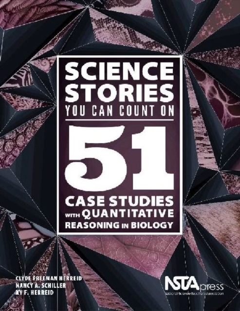 Science Stories You Can Count On : 51 Case Studies With Quantitative Reasoning in Biology, Paperback / softback Book