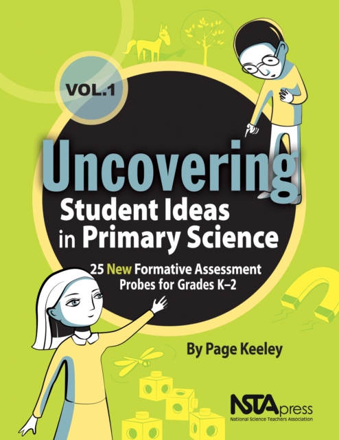 Uncovering Student Ideas in Primary Science, Volume 1 : 25 New Formative Assessment Probes for Grades K-2, EPUB eBook