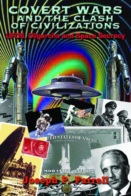 Covert Wars and the Clash of Civilizations : Ufos, Oligarchs and Space Secrecy, Paperback / softback Book