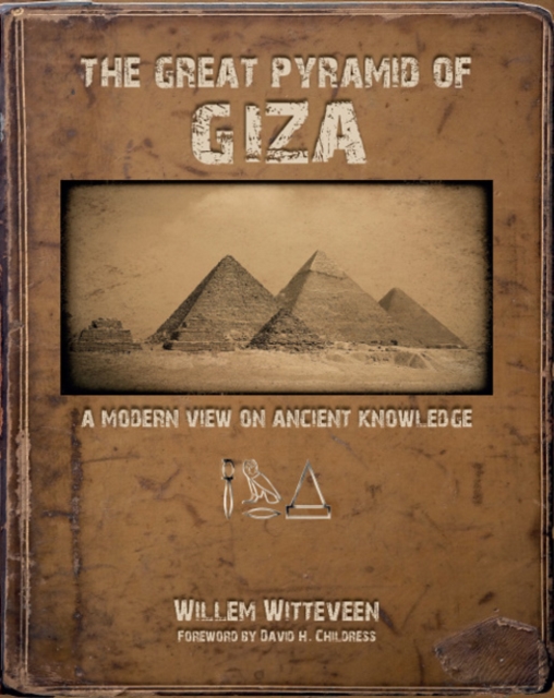 The Great Pyramid of Giza : A Modern View on Ancient Knowledge, Hardback Book