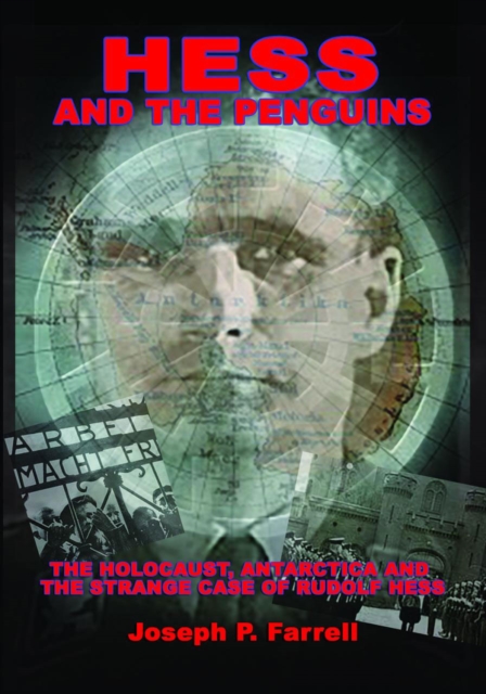 Hess and the Penguins : The Holocaust, Antarctica and the Strange Case of Rudolf Hess, Paperback / softback Book