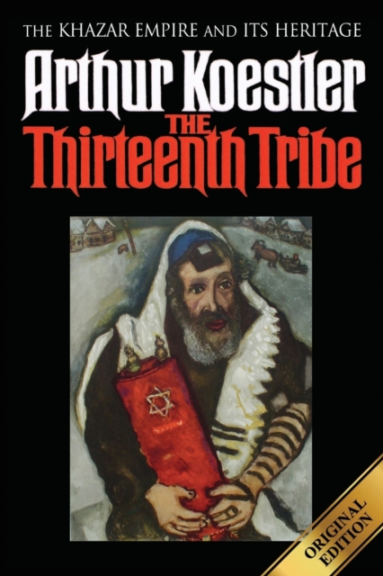 The Thirteenth Tribe : The Khazar Empire and its Heritage, Paperback / softback Book