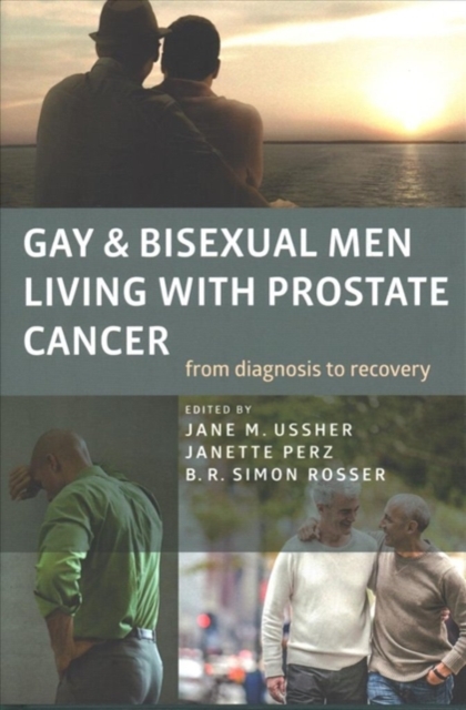 Gay and Bisexual Men Living with Prostate Cancer - From Diagnosis to Recovery, Hardback Book