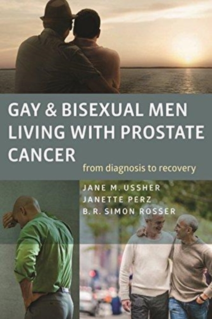 Gay and Bisexual Men Living with Prostate Cancer - From Diagnosis to Recovery, Paperback / softback Book