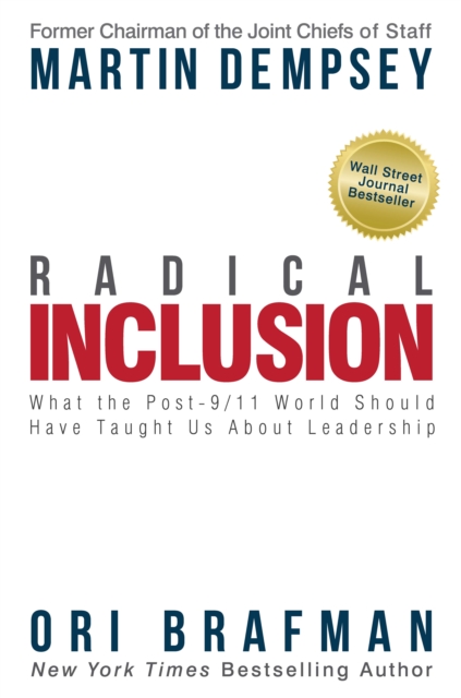 Radical Inclusion : What the Post-9/11 World Should Have Taught Us About Leadership, Hardback Book