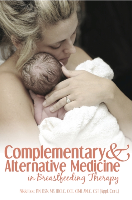 Complementary and Alternative Medicine in Breastfeeding Therapy, Paperback / softback Book