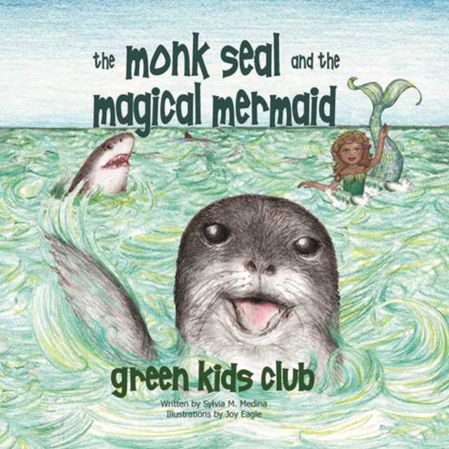 The Monk Seal and the Magical Mermaid, Paperback / softback Book