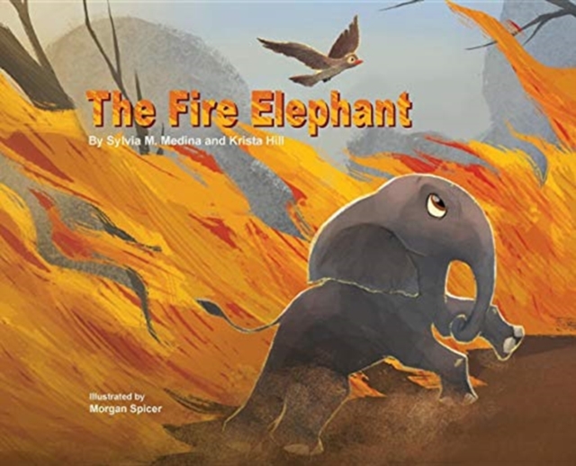 Molelo the Fire Elephant : Moleo the baby elephant gets caught up in an African Bush Fire and gets saved by Elephants Without Borders, Paperback / softback Book