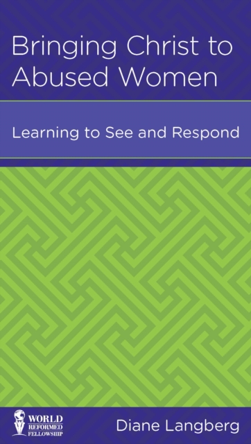 Bringing Christ to Abused Women : Learning to See and Respond, EPUB eBook