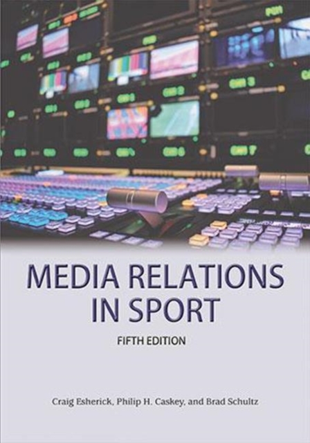 Media Relations in Sport 5th Edition, Paperback / softback Book