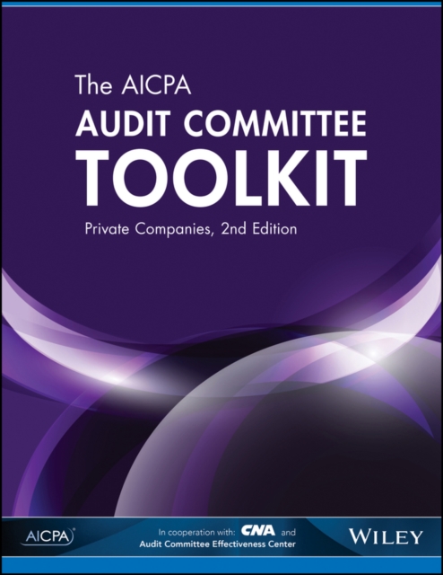 The AICPA Audit Committee Toolkit : Private Companies, Paperback / softback Book