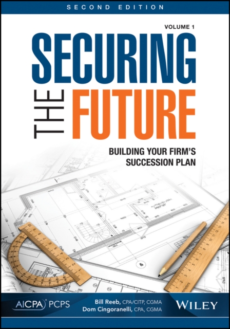 Securing the Future, Volume 1 : Building Your Firm's Succession Plan, Paperback / softback Book