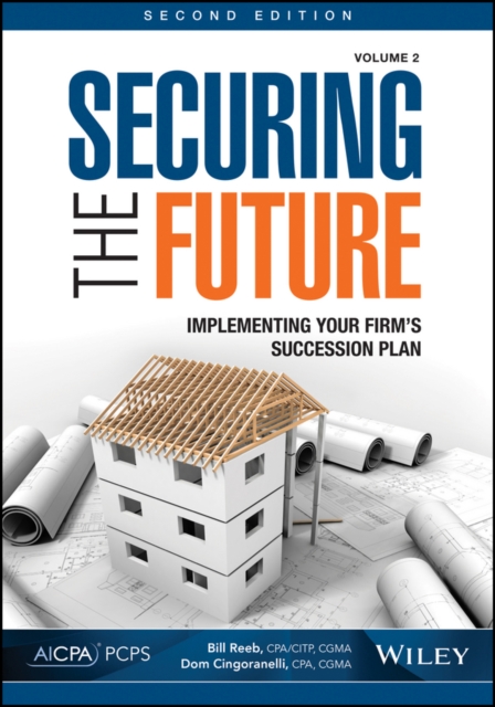Securing the Future, Volume 2 : Implementing Your Firm's Succession Plan, Paperback / softback Book