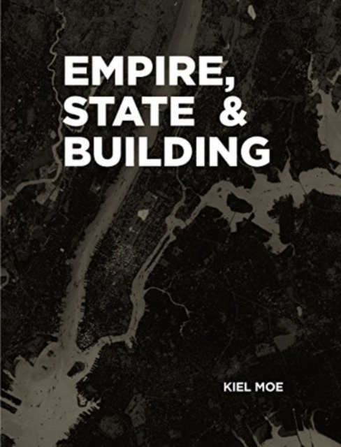 Empire, State & Building, Hardback Book