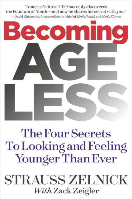 Becoming Ageless : The Four Secrets to Looking and Feeling Younger Than Ever, Hardback Book