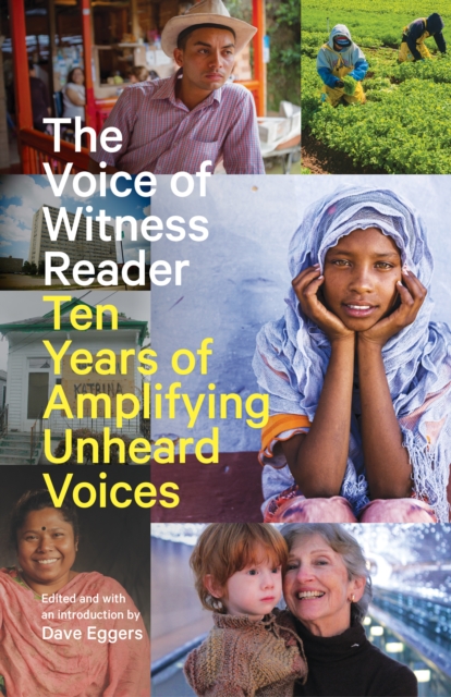 The Voice of Witness Reader : Ten Years of Amplifying Unheard Voices, EPUB eBook