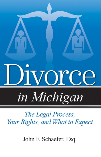 Divorce in Michigan : The Legal Process, Your Rights, and What to Expect, Paperback / softback Book