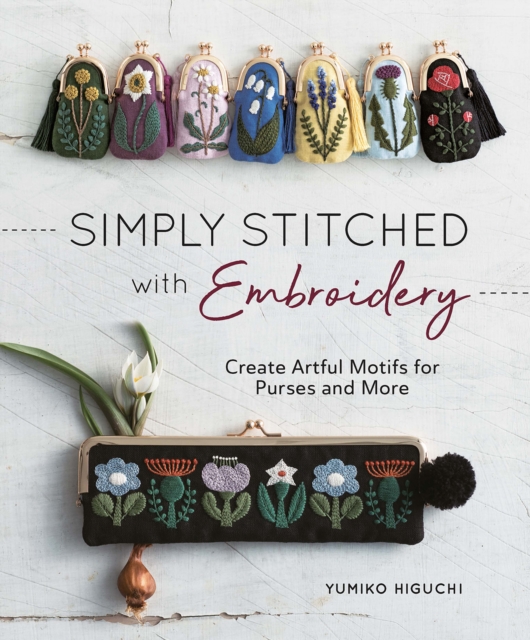 Simply Stitched with Embroidery : Create Artful Motifs for Purses and More, Paperback / softback Book