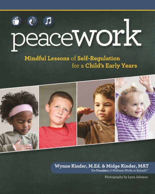 Peace Work : Mindful Lessons of  Self-Regulation for a Child's Early Years, Paperback / softback Book