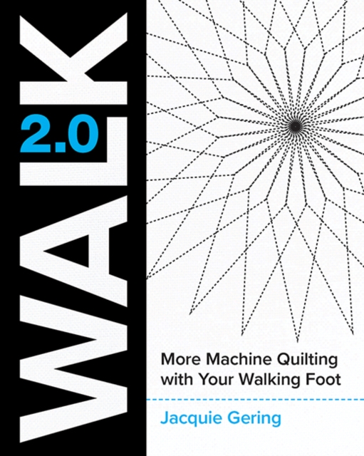 Walk 2.0 : More Machine Quilting with Your Walking Foot, Paperback / softback Book