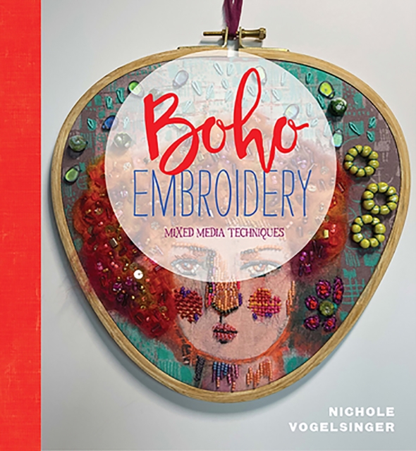Needles Out: Boho Embroidery: Mixed Media Techniques, Hardback Book