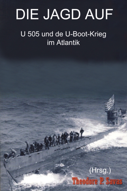 Die Jagd auf U 505 und der U-Boot-Krieg im Atlantik, EPUB eBook