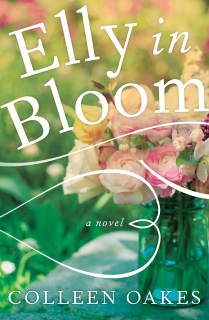 Elly in Bloom : A Novel, Paperback / softback Book