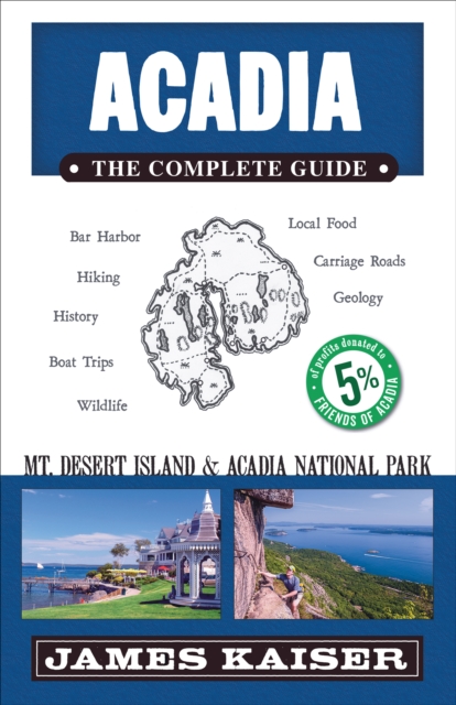 Acadia: The Complete Guide : Acadia National Park & Mount Desert Island, Paperback / softback Book