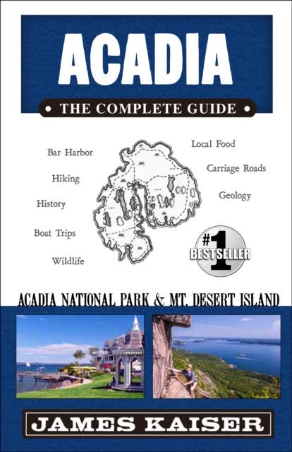 Acadia: The Complete Guide : Acadia National Park & Mount Desert Island, Paperback / softback Book