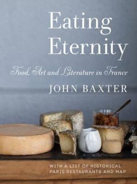Eating Eternity: Food, Art and Literature in France, Paperback / softback Book