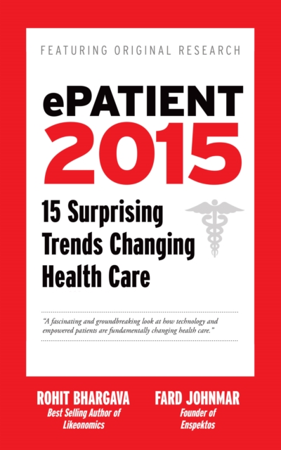 ePatient 2016 : 16 Surprising Trends Changing Health Care, Hardback Book